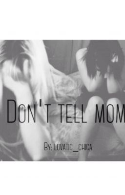 Don't Tell Mom- Demi Lovato