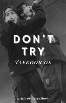 Don't try   -Taekook OS-