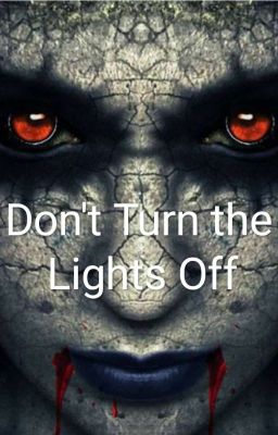 Don't Turn the Lights Off 