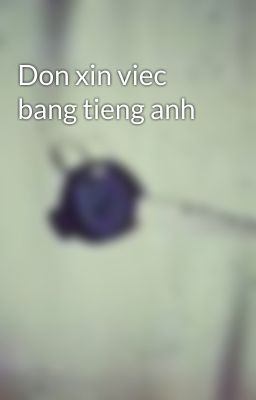 Don xin viec bang tieng anh