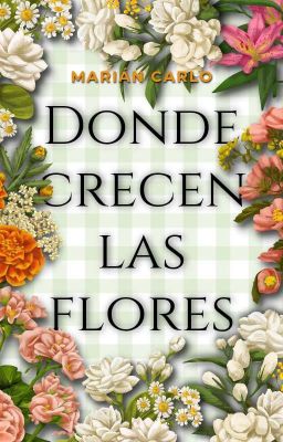 DONDE CRECEN LAS FLORES