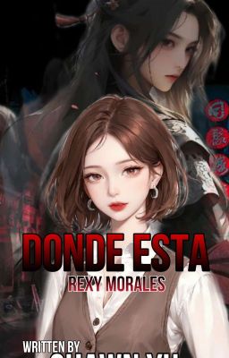 DONDE ESTA REXY MORALES (Complete-Short Story)