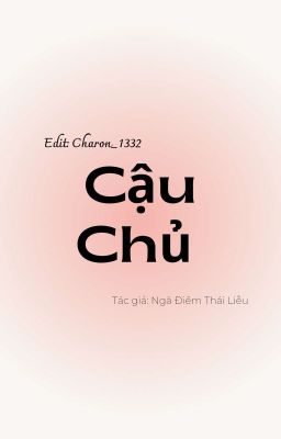 [ Done - Đam mỹ/ Thô Tục ] Cậu Chủ. 