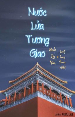 [DONE/ĐM/ST] Nước Lửa Tương Giao - Ninh Lộc Vân