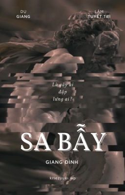 [DONE] SA BẪY - GIANG ĐÌNH