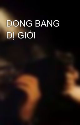 DONG BANG DỊ GIỚI