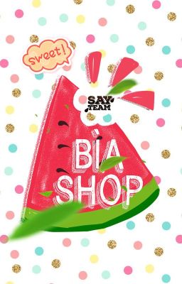 [ ĐÓNG] BÌA SHOP | SAY TEAM