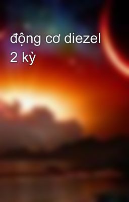 động cơ diezel 2 kỳ