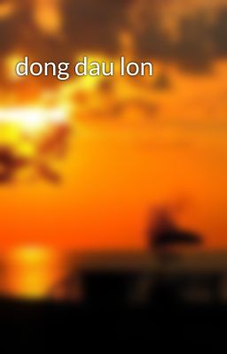 dong dau lon