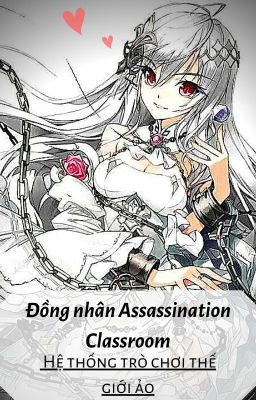 (Đồng nhân Assassination Classroom) Hệ thống trò chơi thế giới ảo