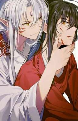 [Đồng Nhân Đam Mỹ] [H+] Sesshomaru x Inuyasha | Thủ Vọng.