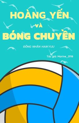 [ Đồng nhân Haikyuu] Hoàng yến và Bóng chuyền