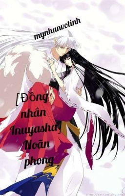 [ Đồng Nhân Inu Yasha * Higurashi Reina X Sesshomaru ] NOÃN PHONG