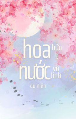 Đồng nhân KnY || Hoa hữu ý, nước vô tình