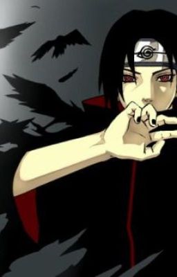 [ Đồng nhân Naruto ] Ta là vợ Itachi