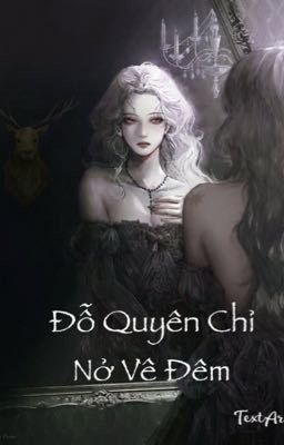 [Đồng nhân Twilight, Shadowhunters] Đỗ Quyên Chỉ Nở Về Đêm