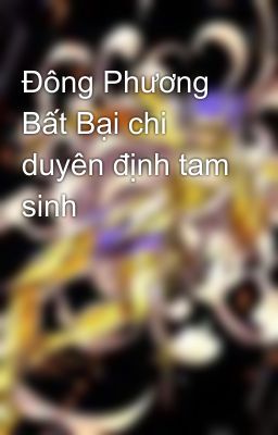 Đông Phương Bất Bại chi duyên định tam sinh