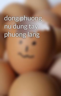 dong phuong nu dung tay phuong lang