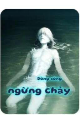 Dòng sông ngừng chảy