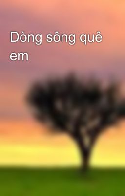 Dòng sông quê em