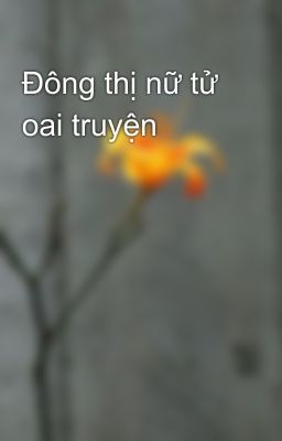 Đông thị nữ tử oai truyện