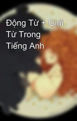 Động Từ + Giới Từ Trong Tiếng Anh