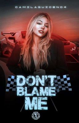 Dont  Blame Me| 1 | Culpables