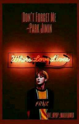 Dont Forget Me|| Park Jimin