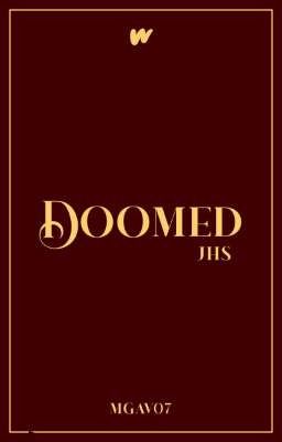 ⇌ Doomed; jhs