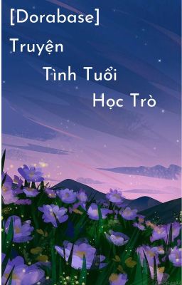 [Dorabase] Truyện tình tuổi học trò