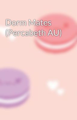 Dorm Mates (Percabeth AU)