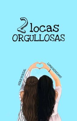 Dos Locas Orgullosas