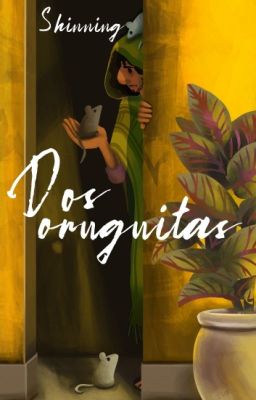 Dos Oruguitas {Bruno Madrigal & Lectora} Encanto - Finalizada