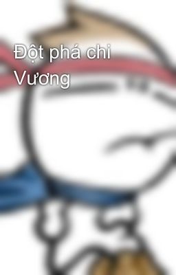 Đột phá chi Vương