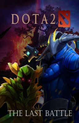 Dota 2 Fanfic - The Last Battle (Stopped)