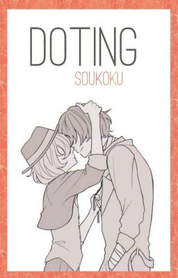 Doting | Soukoku