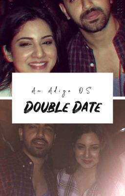 Double Date- An Adiza OS