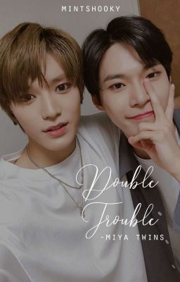 Double Trouble ↬ Miya Brothers