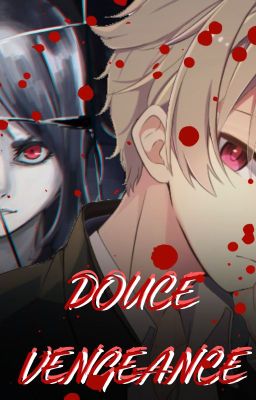 Douce vengeance [Tome 1] (En cours de réécriture)