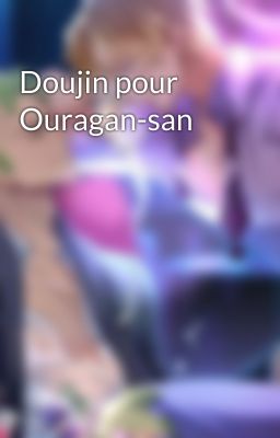 Doujin pour Ouragan-san