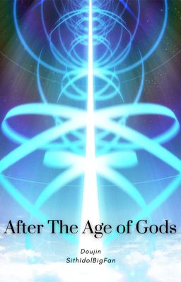 [Doujinshi] After The Age of Gods-Hậu Thần Đại