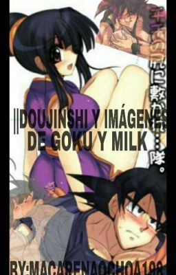 ||Doujinshi Y Imagenes|| De Goku y Milk