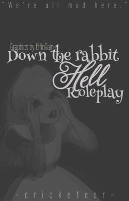 Down the Rabbit Hell // a roleplay