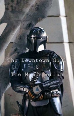 Downtown Girl and The Mandalorian