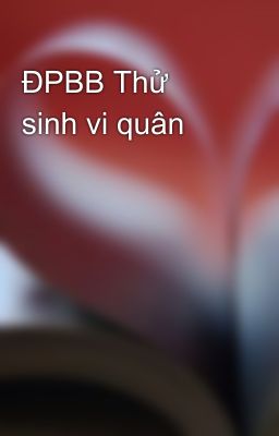 ĐPBB Thử sinh vi quân