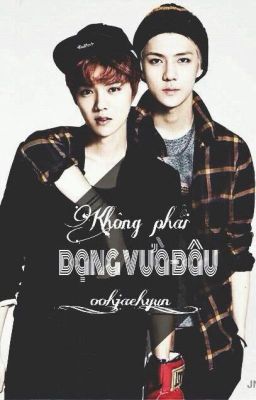 [Drabble/Đoản | HunHan] Không phải dạng vừa đâu