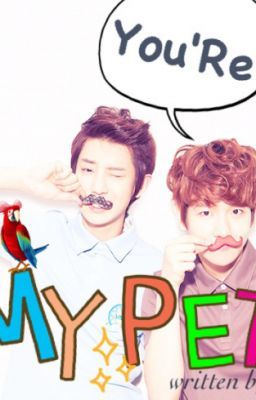 [Drabble|SA][K][ChanBaek] You're My Pet