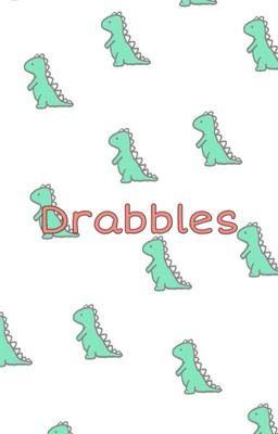 Drabbles & Ideas