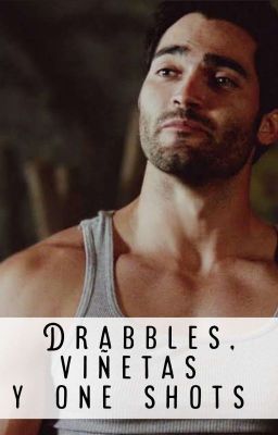 Drabbles, Viñetas y One Shots (Multiship Teen Wolf)