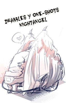 Drabbles  y One-shots Nightangel